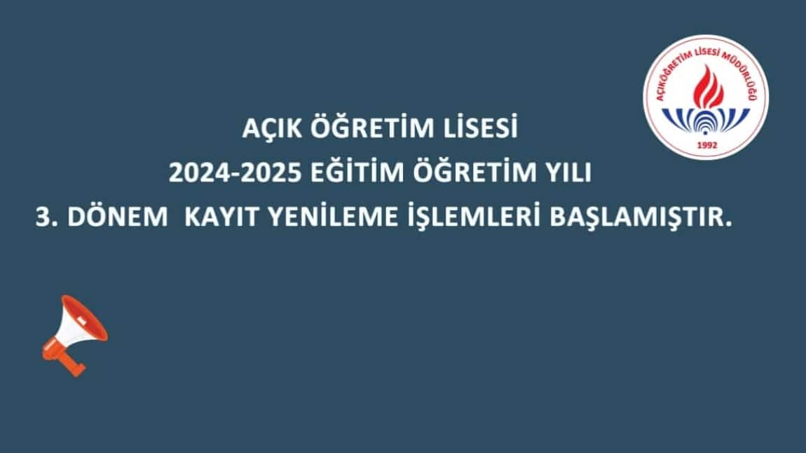 AÇIK ÖĞRETİM LİSE 3. DÖNEM KAYIT YENİLEME BAŞLAMIŞTIR